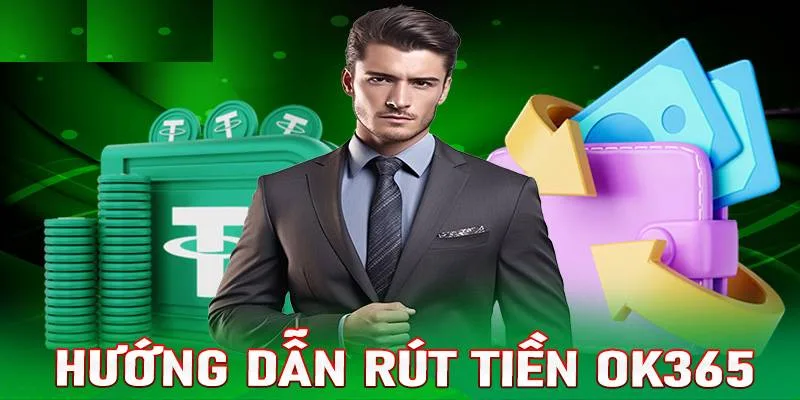 Hướng Dẫn Rút Tiền OK365